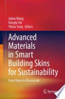 Advanced Materials in Smart Building Skins for Sustainability : From Nano to Macroscale /