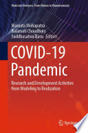COVID-19 Pandemic : Research and Development Activities from Modeling to Realization /