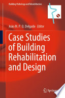 Case Studies of Building Rehabilitation and Design /