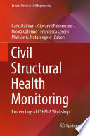 Civil Structural Health Monitoring : Proceedings of CSHM-8 Workshop /
