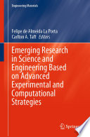 Emerging Research in Science and Engineering Based on Advanced Experimental and Computational Strategies /