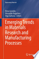 Emerging Trends in Materials Research and Manufacturing Processes /