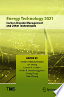 Energy Technology 2021 : Carbon Dioxide Management and Other Technologies /