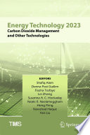 Energy Technology 2023 : Carbon Dioxide Management and Other Technologies  /