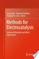 Methods for Electrocatalysis : Advanced Materials and Allied Applications /