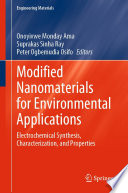 Modified Nanomaterials for Environmental Applications : Electrochemical Synthesis, Characterization, and Properties /