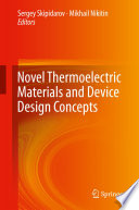 Novel Thermoelectric Materials and Device Design Concepts /