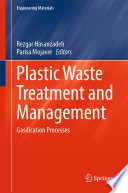 Plastic Waste Treatment and Management : Gasification Processes /