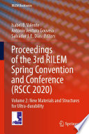 Proceedings of the 3rd RILEM Spring Convention and Conference (RSCC 2020) : Volume 2: New Materials and Structures for Ultra-durability /