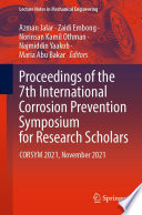 Proceedings of the 7th International Corrosion Prevention Symposium for Research Scholars  : CORSYM 2021, November 2021 /