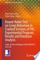 Round-Robin Test on Creep Behaviour in Cracked Sections of FRC: Experimental Program, Results and Database Analysis : State-of-the-Art Report of the RILEM TC 261-CCF /