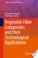 Vegetable Fiber Composites and their Technological Applications /