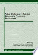 Actual challenges in materials science and processing technologies : special topic volume with peer reviewed papers only /