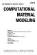 Computational material modeling : presented at 1994 International Mechanical Engineering Congress and Exposition, Chicago, Illinois, November 6-11, 1994 /
