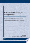 Materials and technologies in engineering : 3rd International Conference on Design, Materials and Manufacturing (3rd ICDMM) : selected, peer reviewed papers from the 3rd International Conference on Design, Materials and Manufacturing (ICDMM 2018), August 11-13, 2018, Okinawa, Japan /