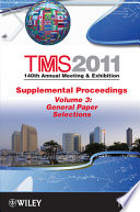 TMS 2011, 140th Annual Meeting & Exhibition, Supplemental proceedings.