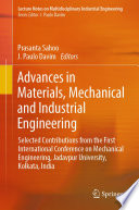 Advances in Materials, Mechanical and Industrial Engineering : Selected Contributions from the First International Conference on Mechanical Engineering, Jadavpur University, Kolkata, India /