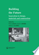 Building the Future : Innovation in design, materials and construction /