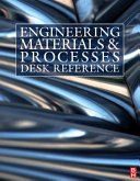 Engineering materials and processes desk reference /