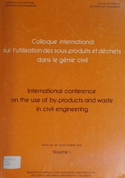 Colloque international sur l'utilisation des sous-produits et déchetsdans le génie civil = International Conference on the Use of By- products and Waste in Civil Engineering : Paris 28-29-30 novembre 1978 /