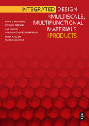 Integrated design of multiscale, multifunctional materials and products /