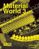 Material world 3 : innovative materials for architecture and design /