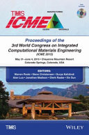 Proceedings of the 3rd World Congress on Integrated Computational Materials Engineering (ICME 2015) : held May 31-June 4, 2015, Cheyenne Mountain Resort, Colorado Springs, Colorado, USA /