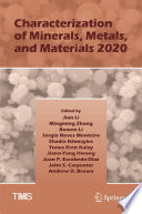 Characterization of Minerals, Metals, and Materials 2020 /