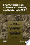 Characterization of Minerals, Metals, and Materials 2021 /