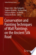 Conservation and Painting Techniques of Wall Paintings on the Ancient Silk Road /