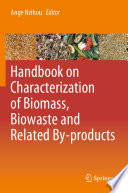 Handbook on Characterization of Biomass, Biowaste and Related By-products /