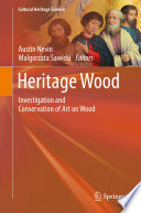 Heritage Wood : Investigation and Conservation of Art on Wood /