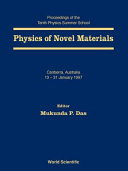 Physics of novel materials : proceedings of the Tenth Physics Summer School : Canberra, Australia, 13-31 January 1997 /