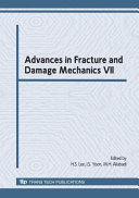 Advances in fracture and damage mechanics VII : selected, peer reviewed papers from the 7th International Conference on Fracture and Damage Mechanics, FDM 2008, 9-11 September, 2008, Korea /