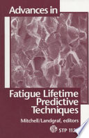 Advances in fatigue lifetime predictive techniques /