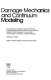 Damage mechanics and continuum modeling : proceedings of 2 sessions sponsored by the Engineering Mechanics Division of the American Society of Civil Engineers in conjunction with the ASCE Convention, Detroit, Michigan, October 22, 1985 /