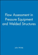 Flaw assessment in pressure equipment and welded structures : PD6493 to BS7910 /