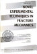 Novel experimental techniques in fracture mechanics : presented at the 1993 ASME Winter Annual Meeting, New Orleans, Louisiana, November 28-December 3, 1993 /