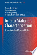 In-situ materials characterization : across spatial and temporal scales /