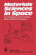 Materials sciences in space : a contribution to the scientific basis of space processing /