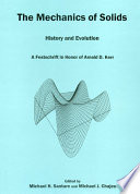 The mechanics of solids : history and evolution : a festschrift in honor of Arnold D. Kerr /