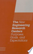 The New engineering research centers : purposes, goals, and expectations /