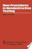 New procedures in nondestructive testing : proceedings of the Germany-U.S. workshop, Fraunhofer-Institut, Saarbrücken, Germany, Aug. 30-Sept. 3, 1982 /