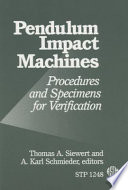Pendulum impact machines : procedures and specimens for verification /