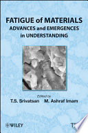 Fatigue of materials : advances and emergences in understanding : proceedings of a symposium sponsored by Mechanical Behavior Committee of The Minerals, Metals & Materials Society (TMS) and ASM International held during Materials Science & Technology 2010 (MS & T'10) October 17-21, 2010 in Houston, Texas, USA /