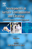 Developments in surface contamination and cleaning.