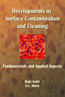 Developments in surface contamination and cleaning : fundamentals and applied aspects /