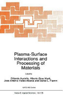 Plasma-surface interactions and processing of materials /