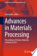 Advances in Materials Processing : Proceedings of Chinese Materials Conference 2017 /