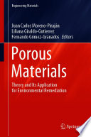 Porous Materials : Theory and Its Application for Environmental Remediation /